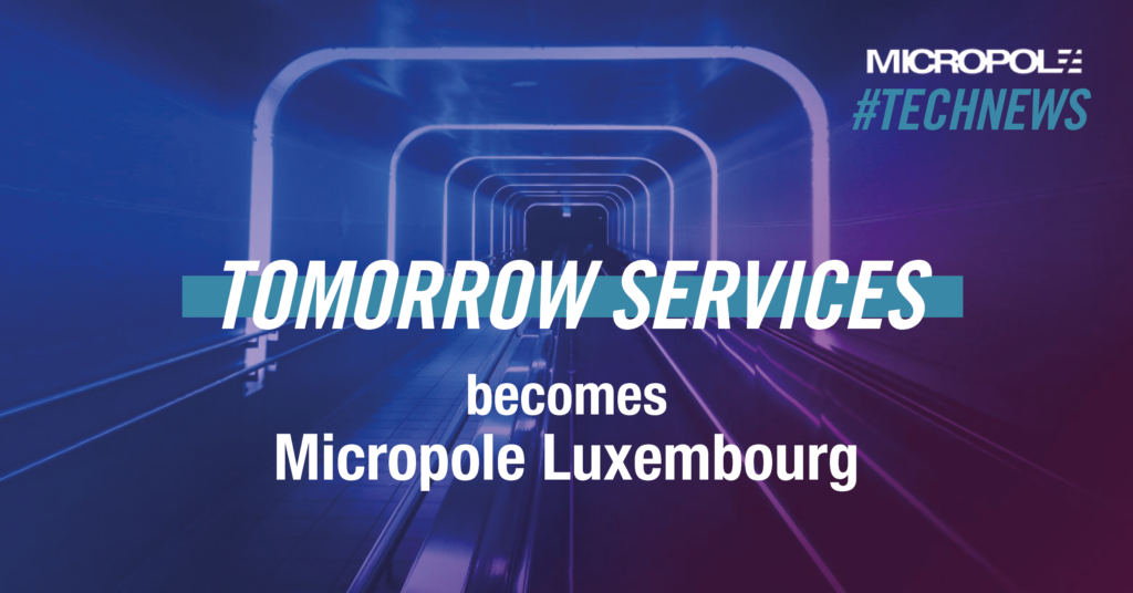 Tomorrow Services becomes Micropole Luxembourg